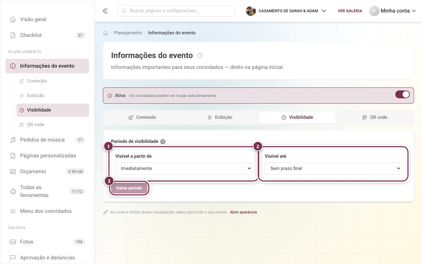 Aba Visibilidade com Visível a partir de em Imediatamente, Visível até em Sem prazo final e o botão Salvar período