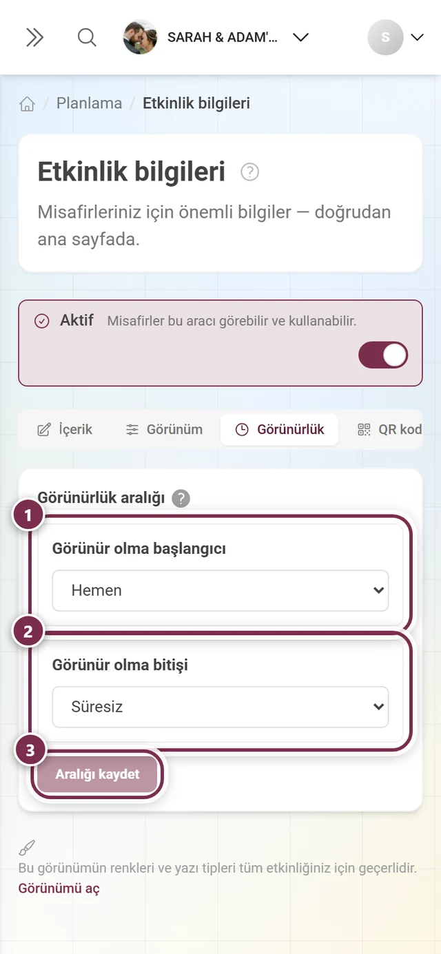 Görünür başlangıç Hemen, Görünür bitiş Bitiş yok olarak ayarlı ve Zaman aralığını kaydet düğmesiyle Görünürlük sekmesi